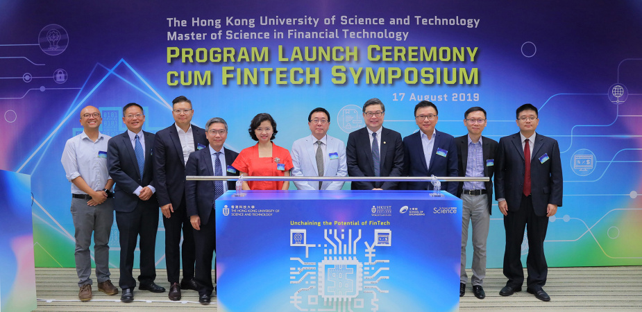 The MSc Fintech program launch ceremony is officiated by Prof. Lionel NI, Provost of HKUST (fifth right); Prof. TAM Kar-Yan, Dean of School of Business and Management (fourth right); Prof. Richard SO, Associate Dean of School of Engineering (Research and Graduate Studies) (second left) and Prof. Tim LEUNG, Associate Dean (Recruitment) of School of Science (first left) . Guests including Prof. Ning CAI, Program Director of the MSc Fintech Program (first right); Prof. HUI Kai-Lung, HKUST School of Business an